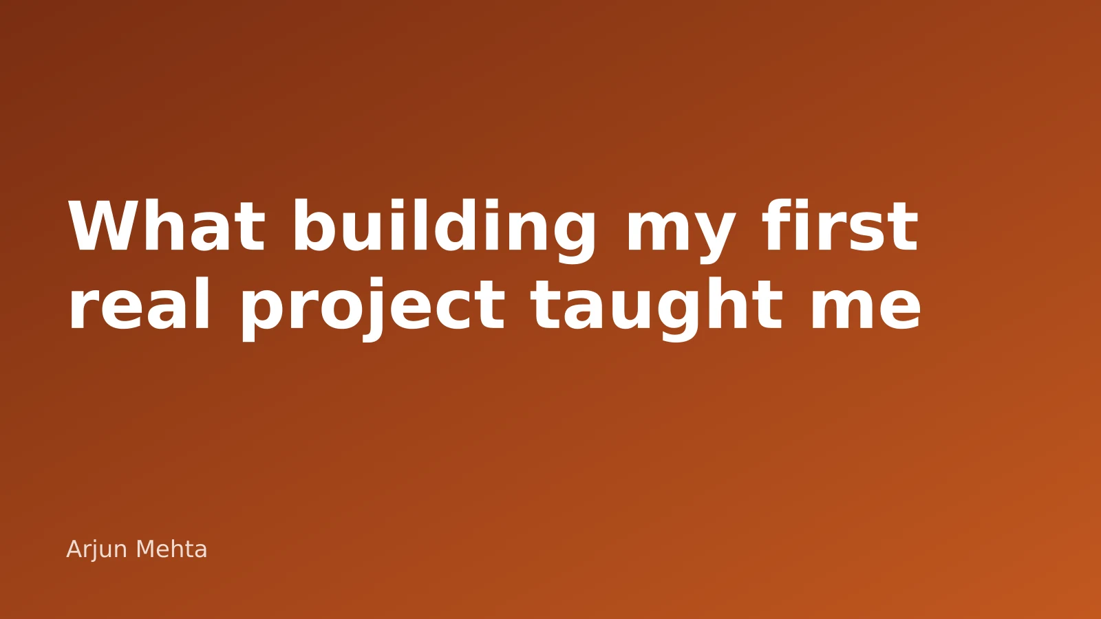 Cover image for “What building my first real project taught me”
